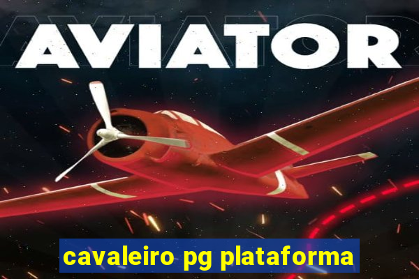 cavaleiro pg plataforma